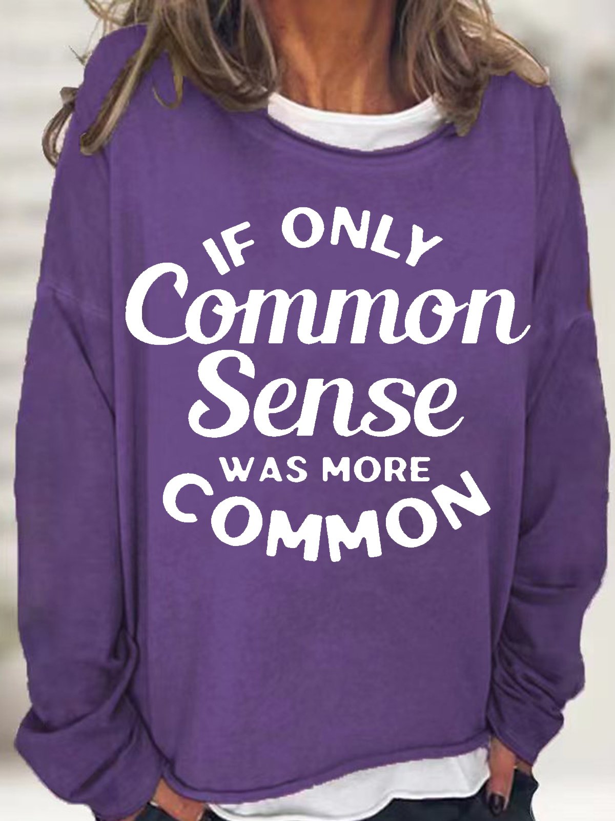 Women's If Only Common Sense Was More Common Casual Funny Letters Sweatshirt