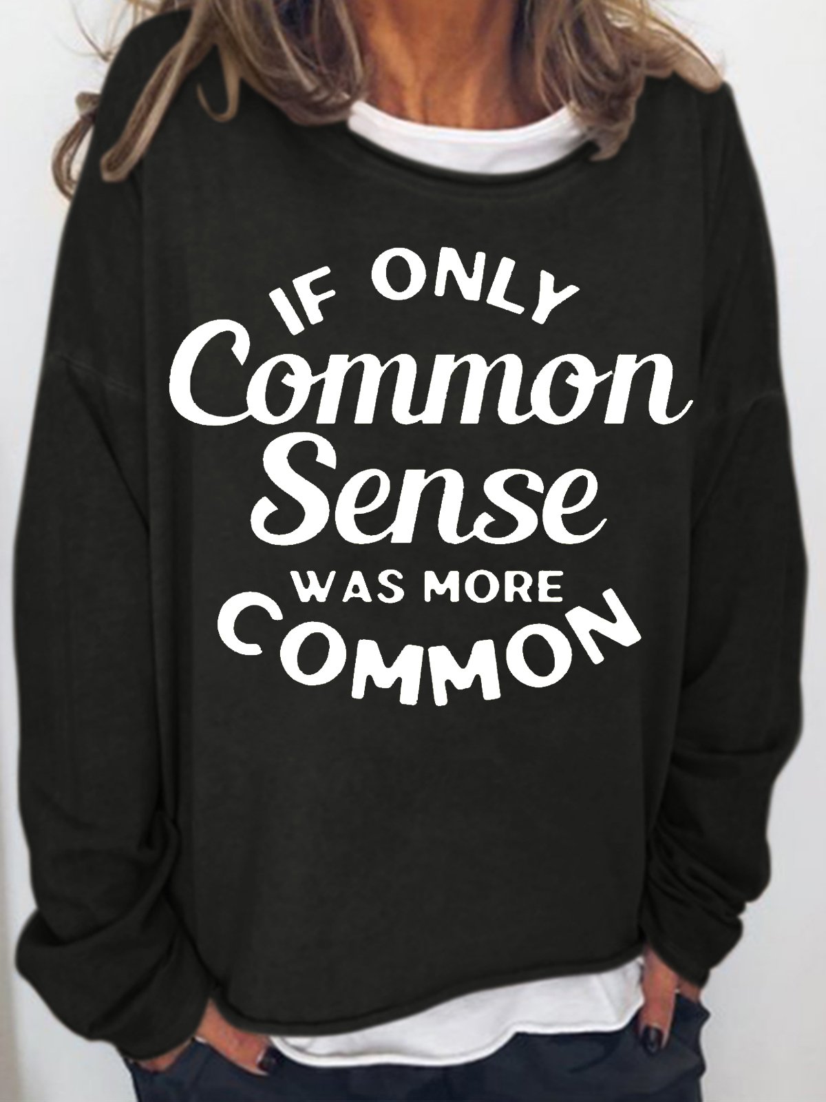 Women's If Only Common Sense Was More Common Casual Funny Letters Sweatshirt