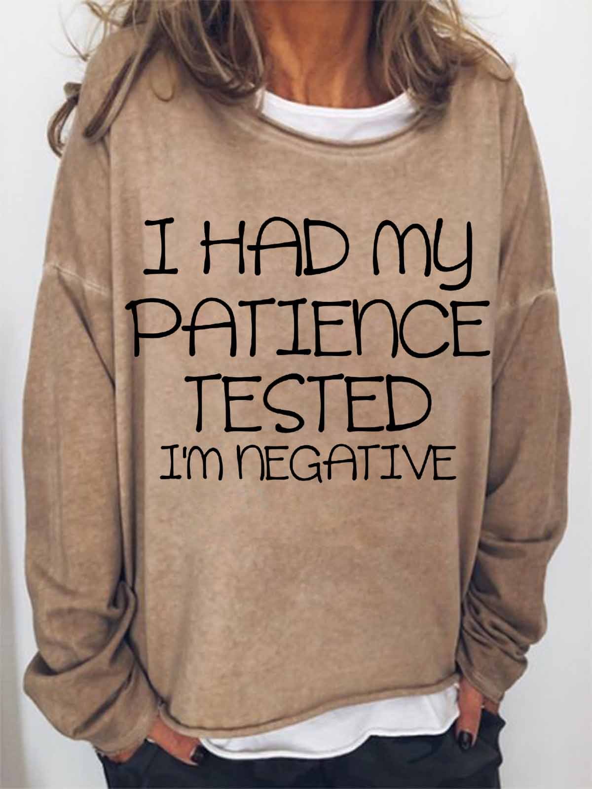 Women's Had My Patience Tested Negative Crew Neck Simple Text Letters Sweatshirt