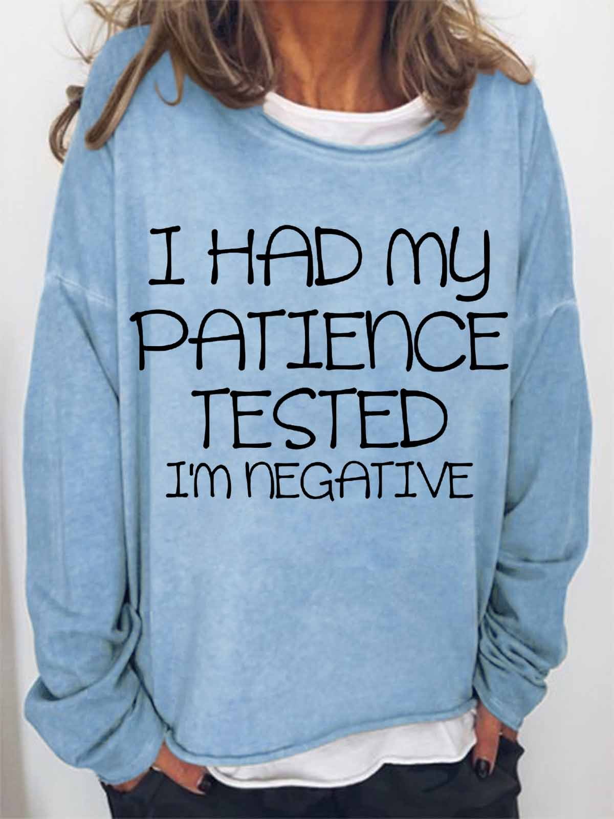 Women's Had My Patience Tested Negative Crew Neck Simple Text Letters Sweatshirt