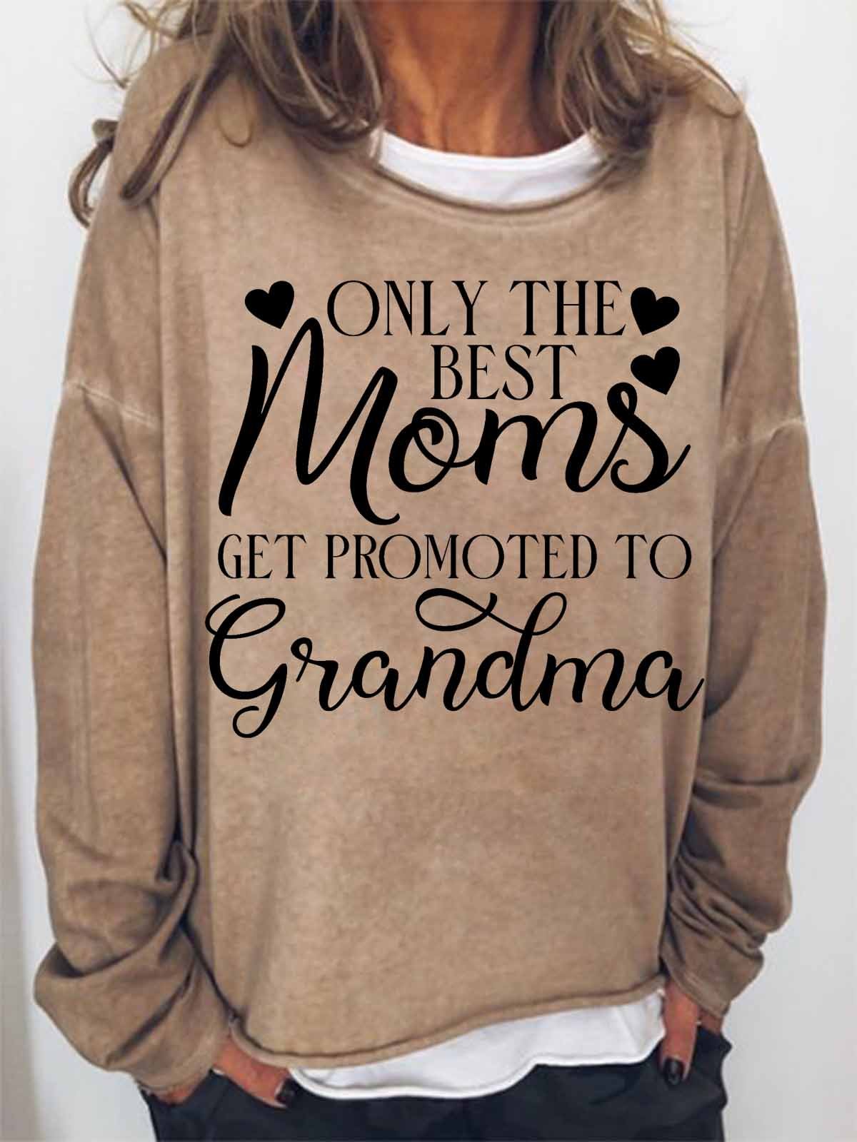 Women's Only The Best Moms Get Promoted To Grandma Crew Neck Text Letters Simple Sweatshirt