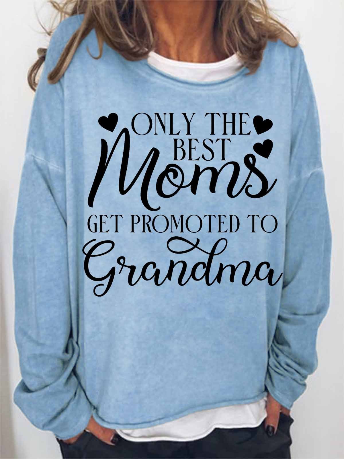 Women's Only The Best Moms Get Promoted To Grandma Crew Neck Text Letters Simple Sweatshirt