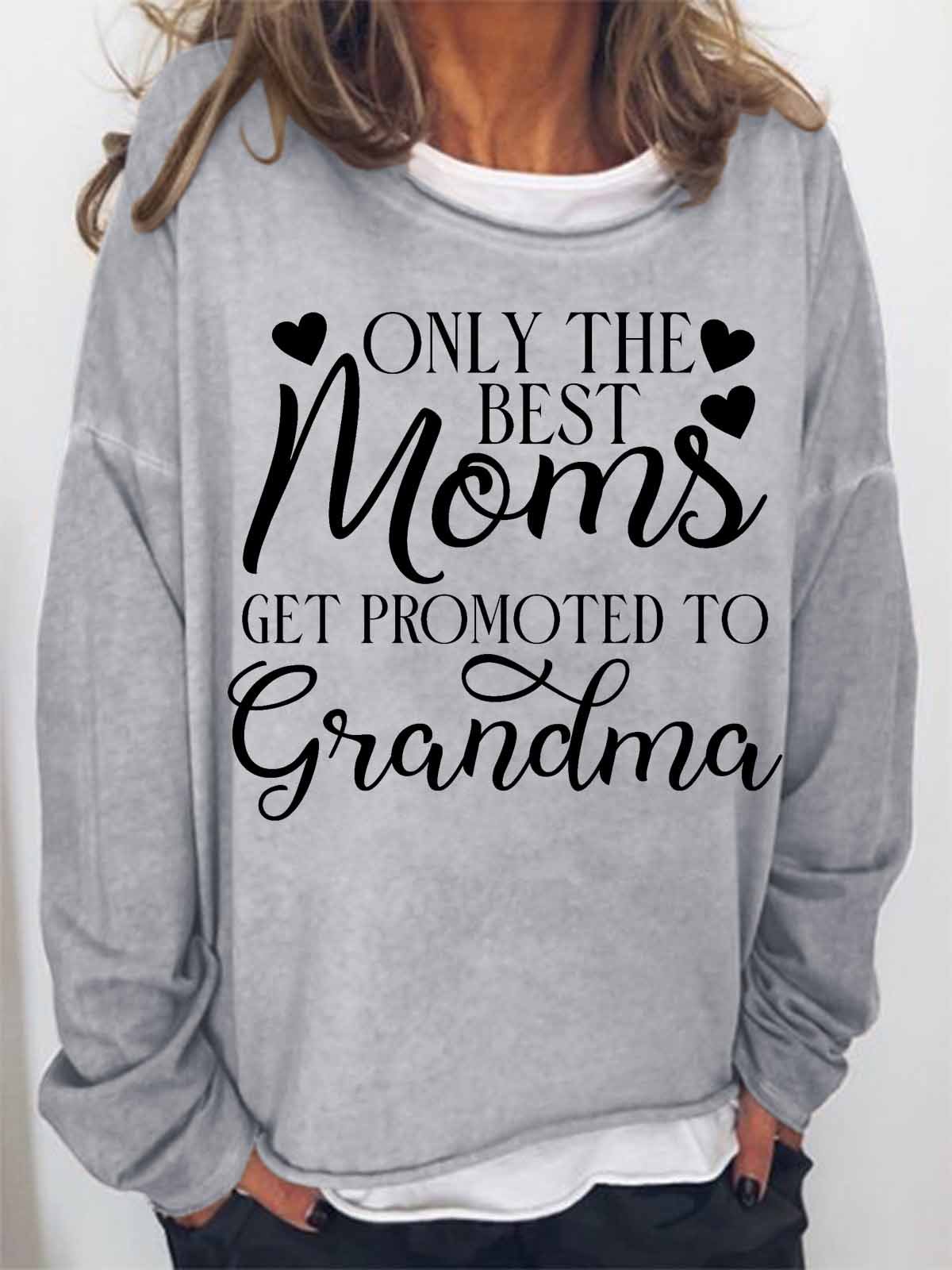 Women's Only The Best Moms Get Promoted To Grandma Crew Neck Text Letters Simple Sweatshirt