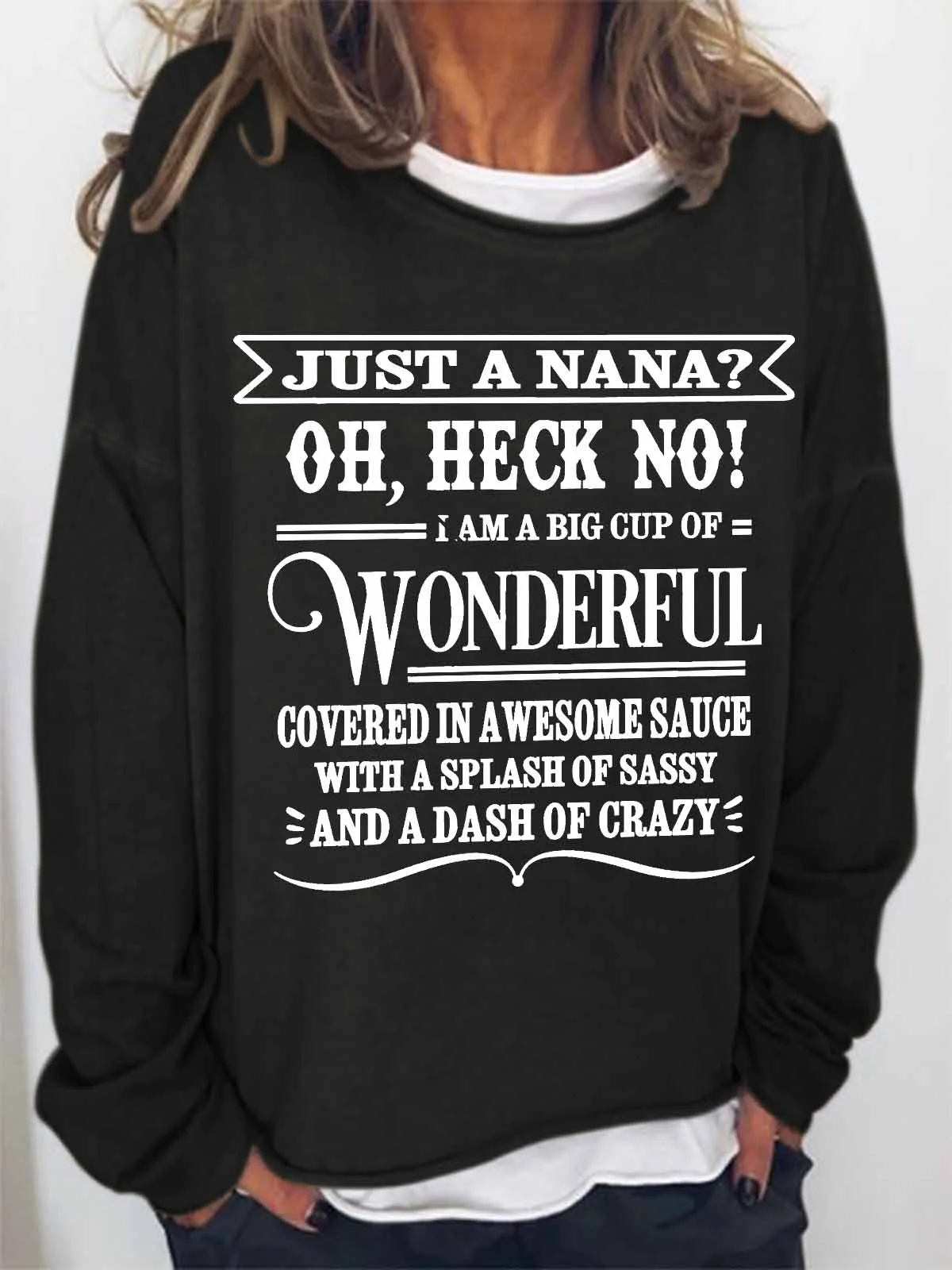 Women's Funny Word Just A Nana...Oh Heck No Simple Text Letters Sweatshirt