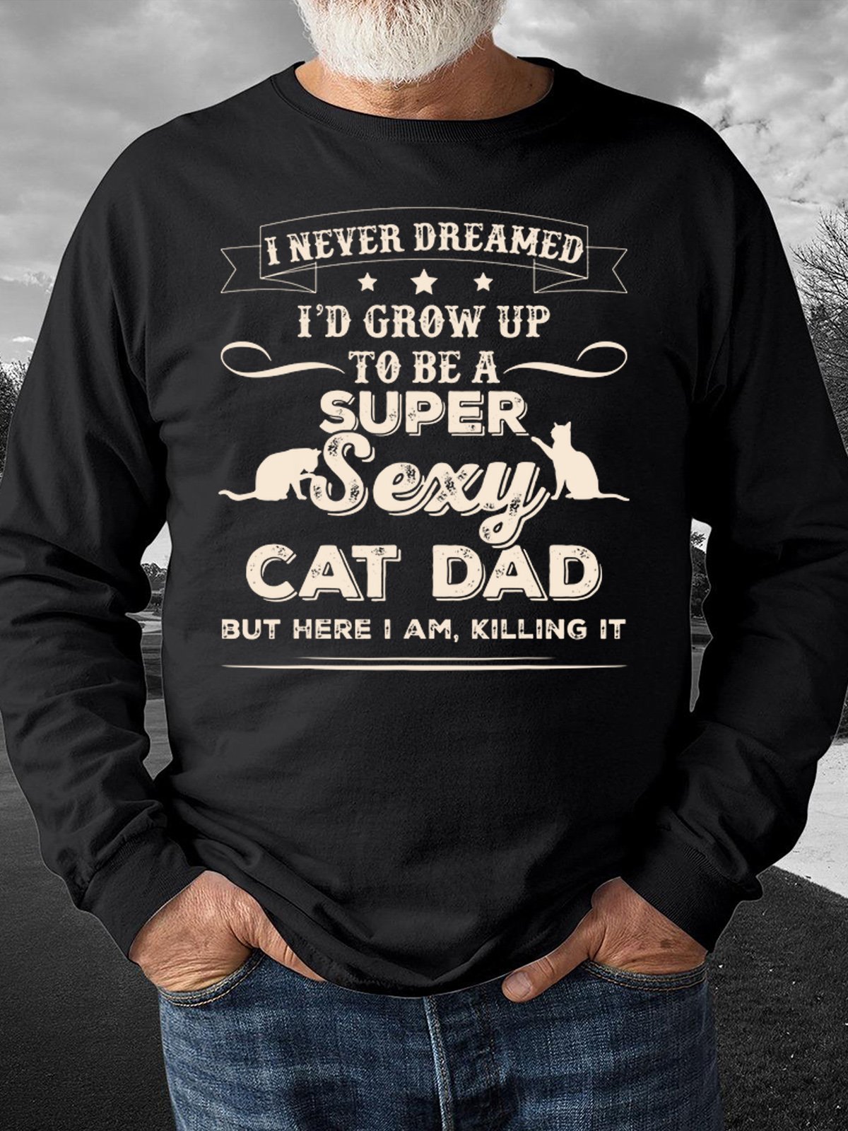 Men’s I Never Dreamed I’d Grow Up To Be A Super Sexy Cat Dad Text Letters Regular Fit Casual Crew Neck Sweatshirt