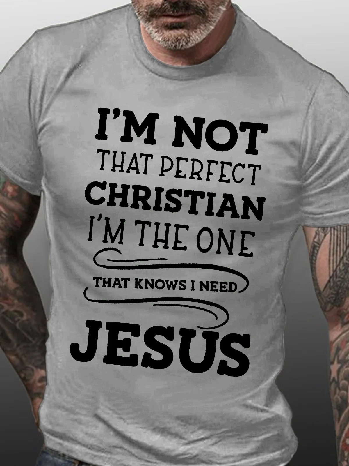 Men's I Am Not That Perfect Christian I Am The One That Knows I Need Jesus Funny Graphic Print Casual Loose Text Letters Cotton T-Shirt