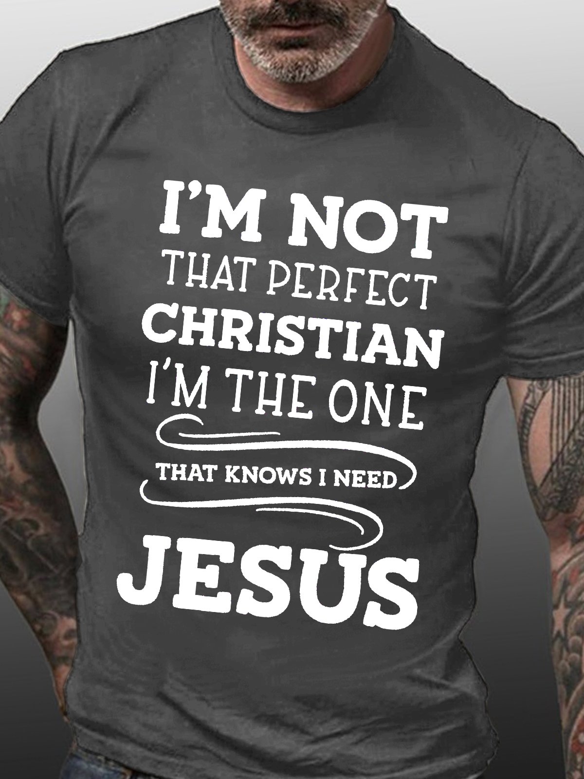 Men's I Am Not That Perfect Christian I Am The One That Knows I Need Jesus Funny Graphic Print Casual Loose Text Letters Cotton T-Shirt