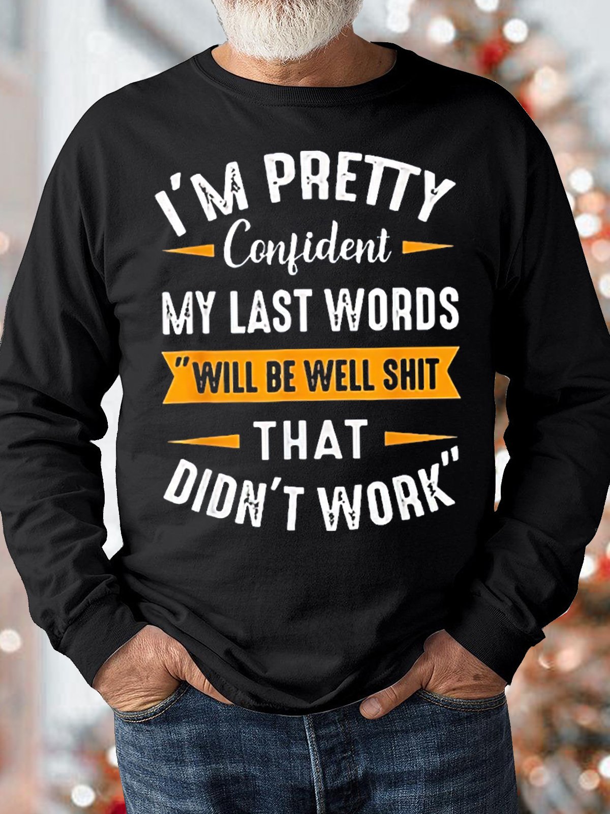 Men's I Am Pretty Confident My Last Words Will Be Well Dass That Didn't Work Funny Graphic Print Casual Crew Neck Text Letters Sweatshirt