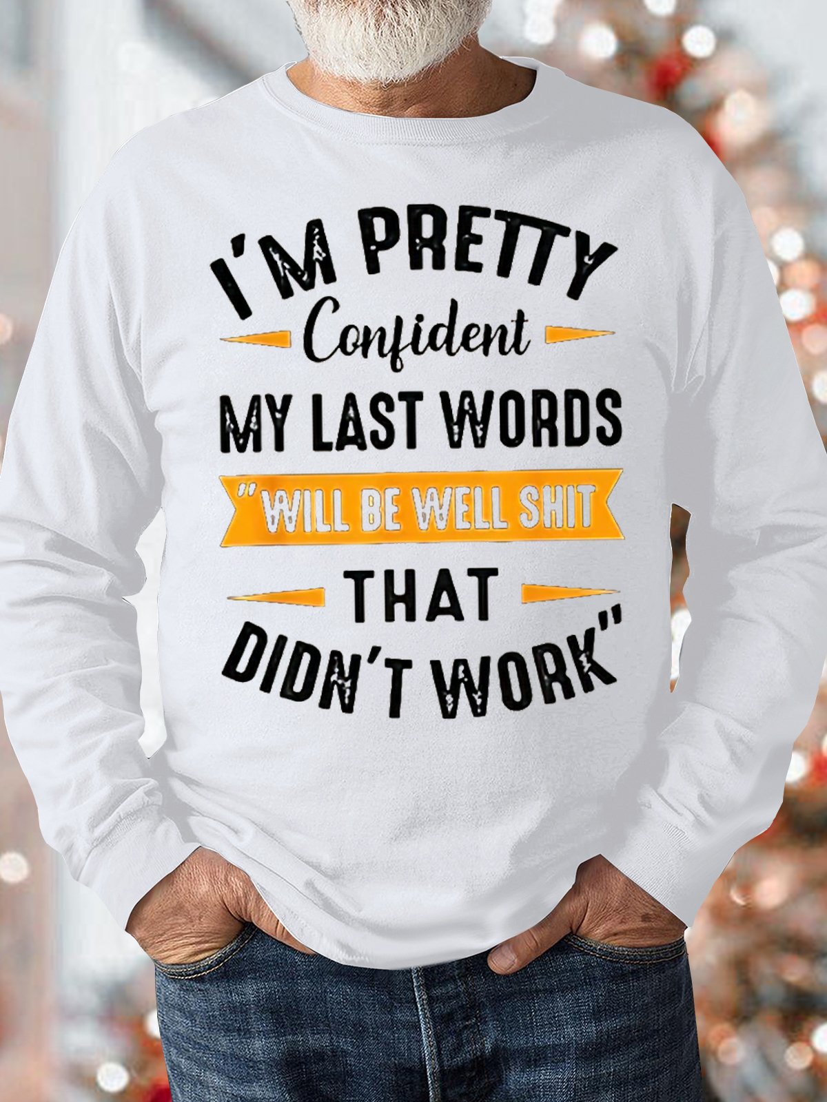 Men's I Am Pretty Confident My Last Words Will Be Well Dass That Didn't Work Funny Graphic Print Casual Crew Neck Text Letters Sweatshirt