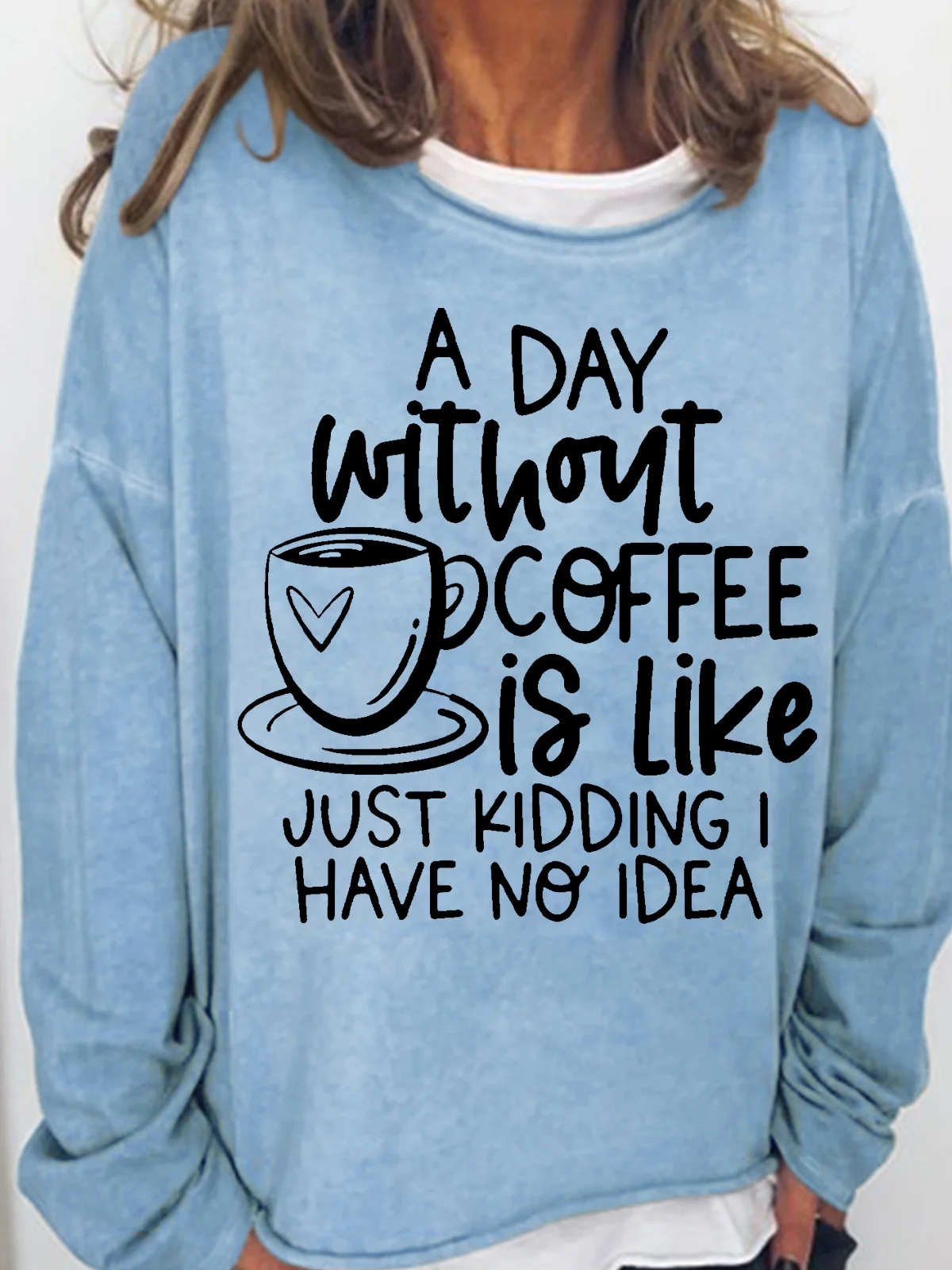 Women's Funny Letter coffee lover A Day Without Coffee Casual Sweatshirt