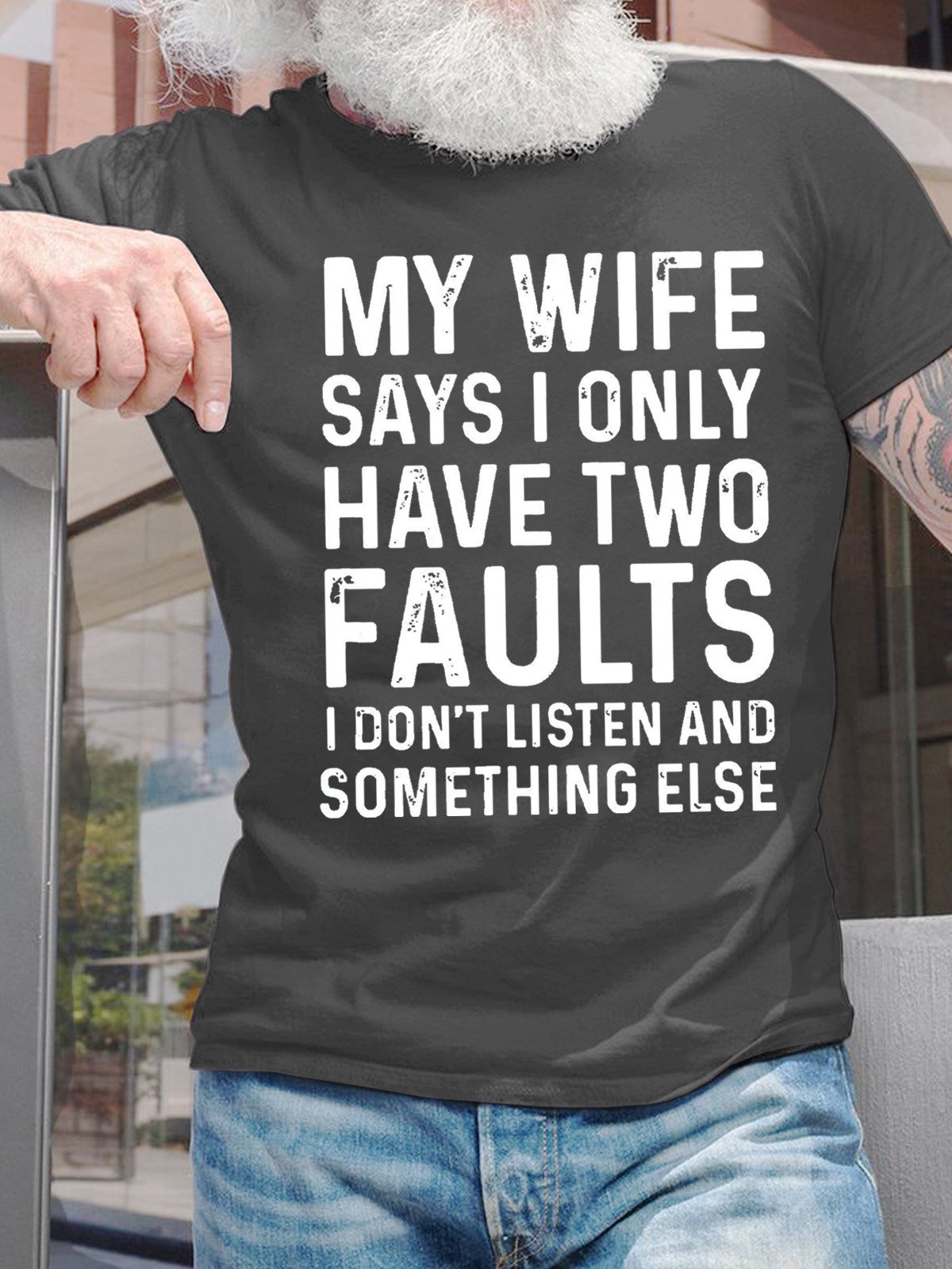 My Wife Says I Only Have Two Faults Mens T-Shirt