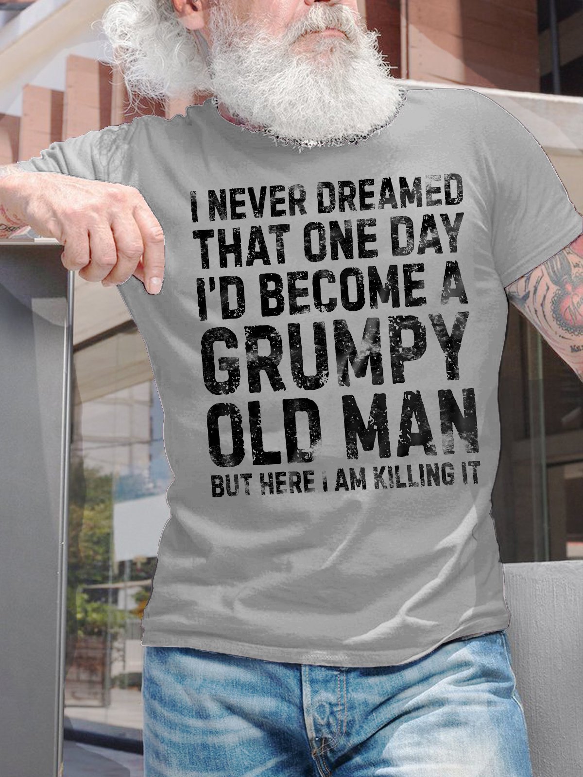 Men's I Never Dreamed That One Day I'd Become A Grumpy Old Man But Here I Am Killing It Funny Graphic Printing Casual Text Letters Cotton Loose T-Shirt