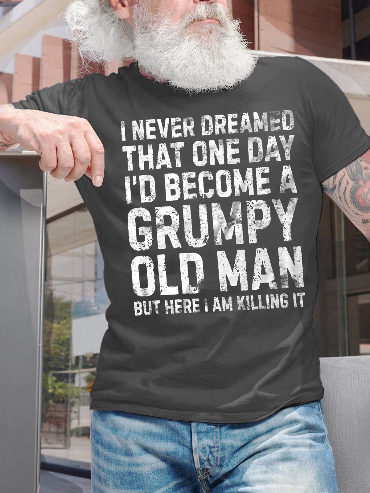 Men's I Never Dreamed That One Day I'd Become A Grumpy Old Man But Here I Am Killing It Funny Graphic Printing Casual Text Letters Cotton Loose T-Shirt