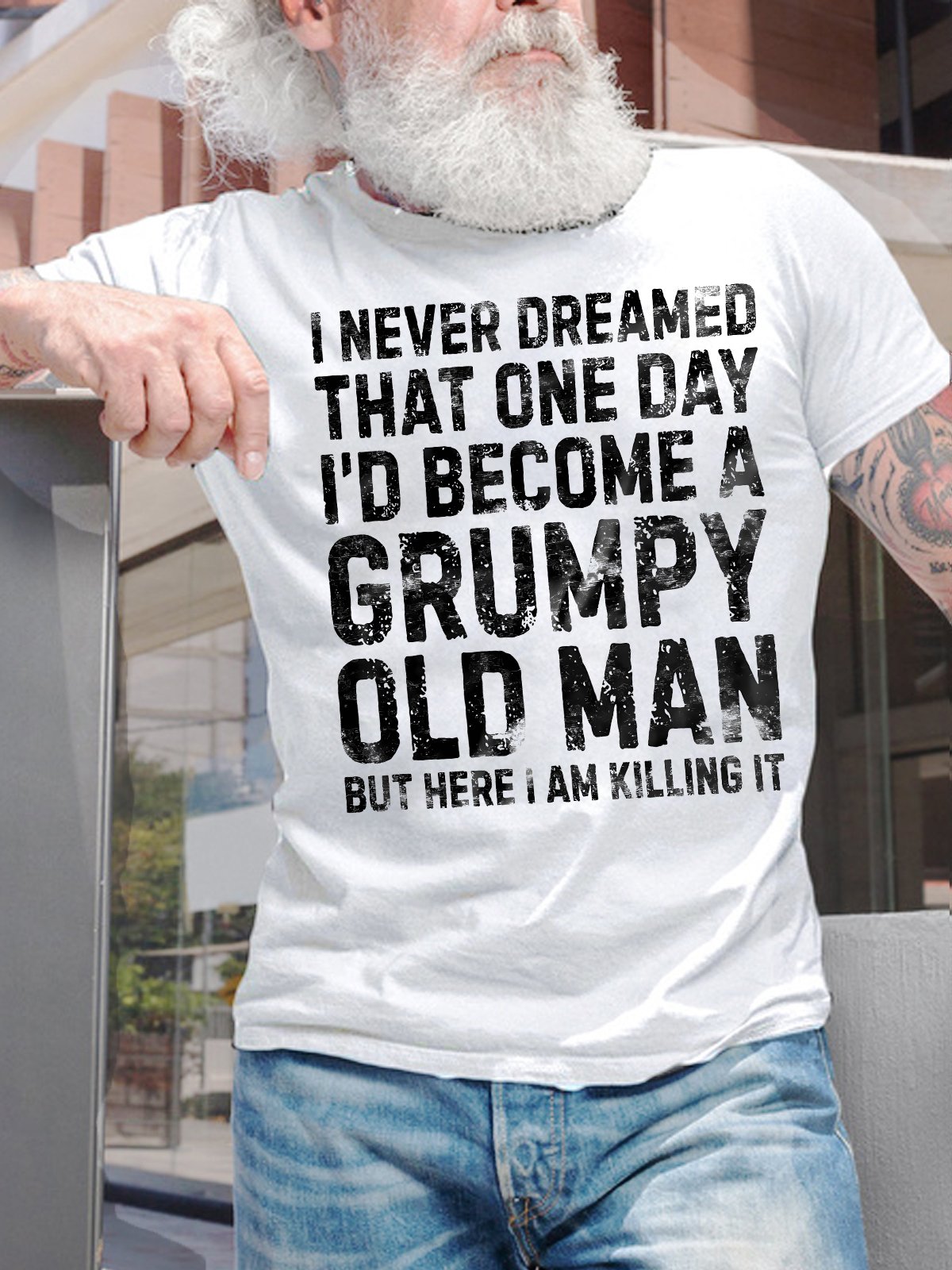 Men's I Never Dreamed That One Day I'd Become A Grumpy Old Man But Here I Am Killing It Funny Graphic Printing Casual Text Letters Cotton Loose T-Shirt