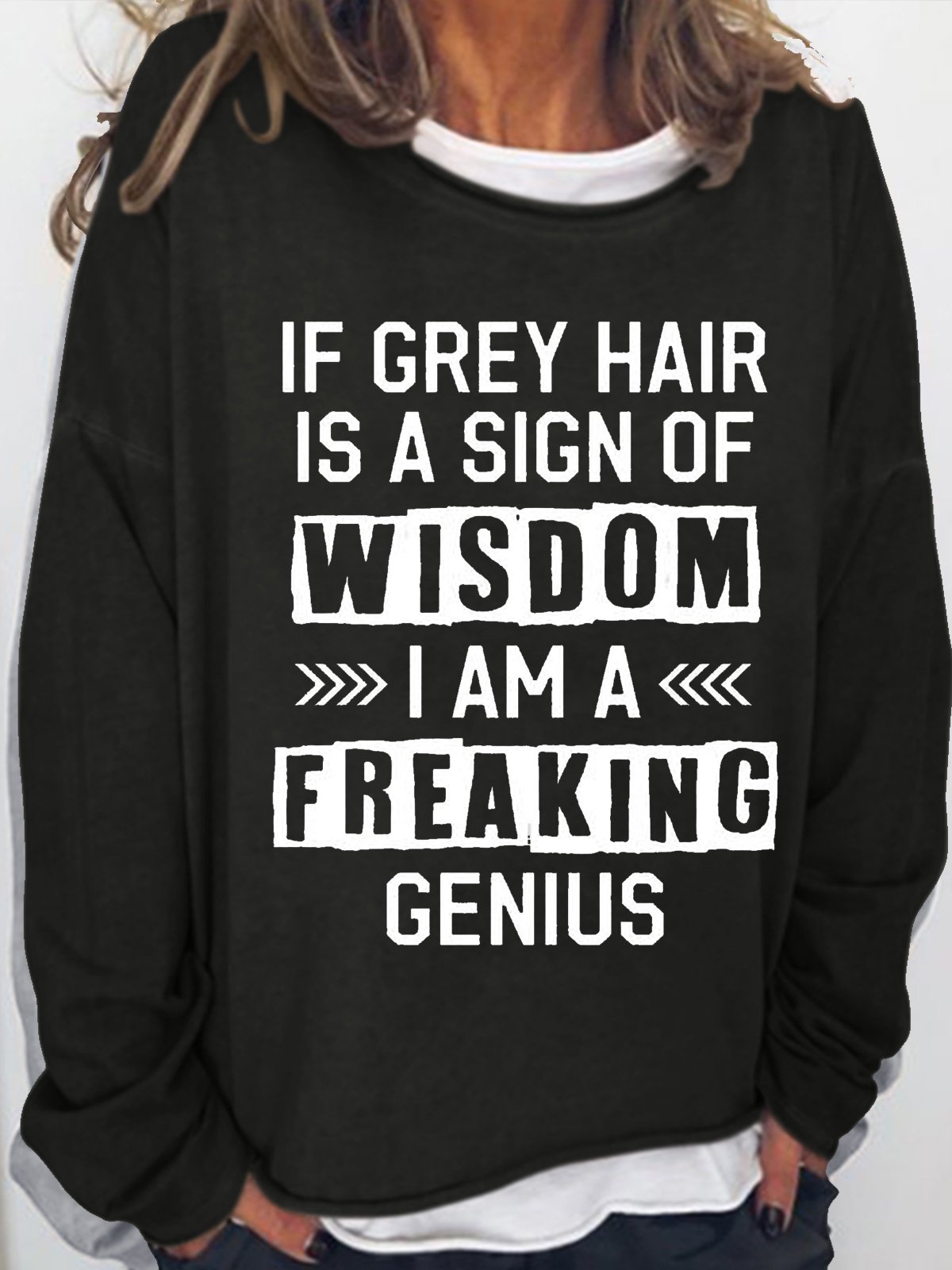 Women's If Grey Hair Is A Sign Of Wisdom Letters Sweatshirt