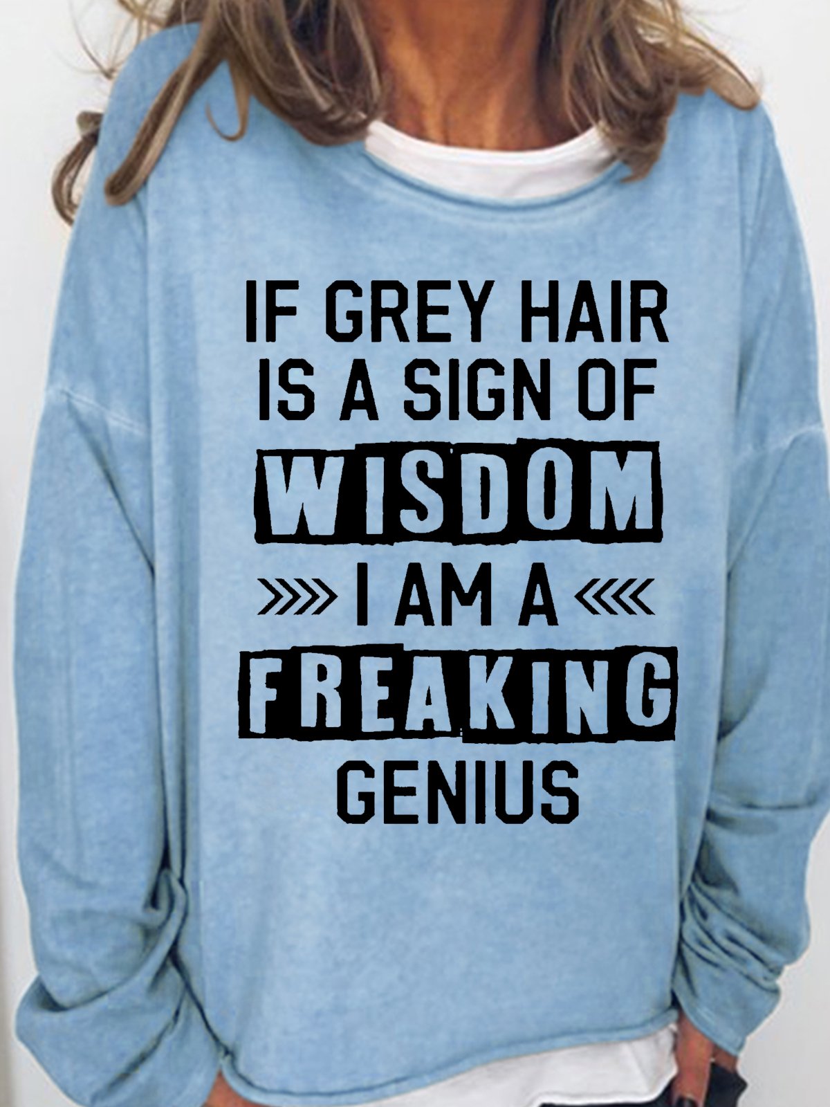 Women's If Grey Hair Is A Sign Of Wisdom Letters Sweatshirt