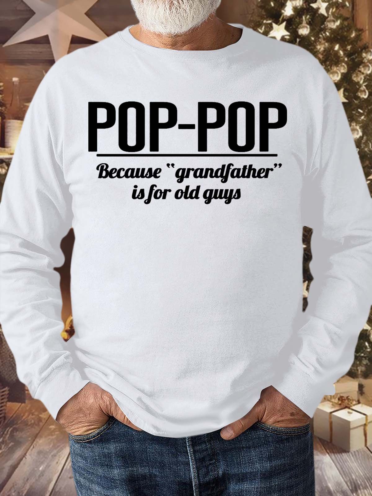 Men’s Pop Pop Because Grandfather Is For Old Guys Text Letters Casual Crew Neck Sweatshirt