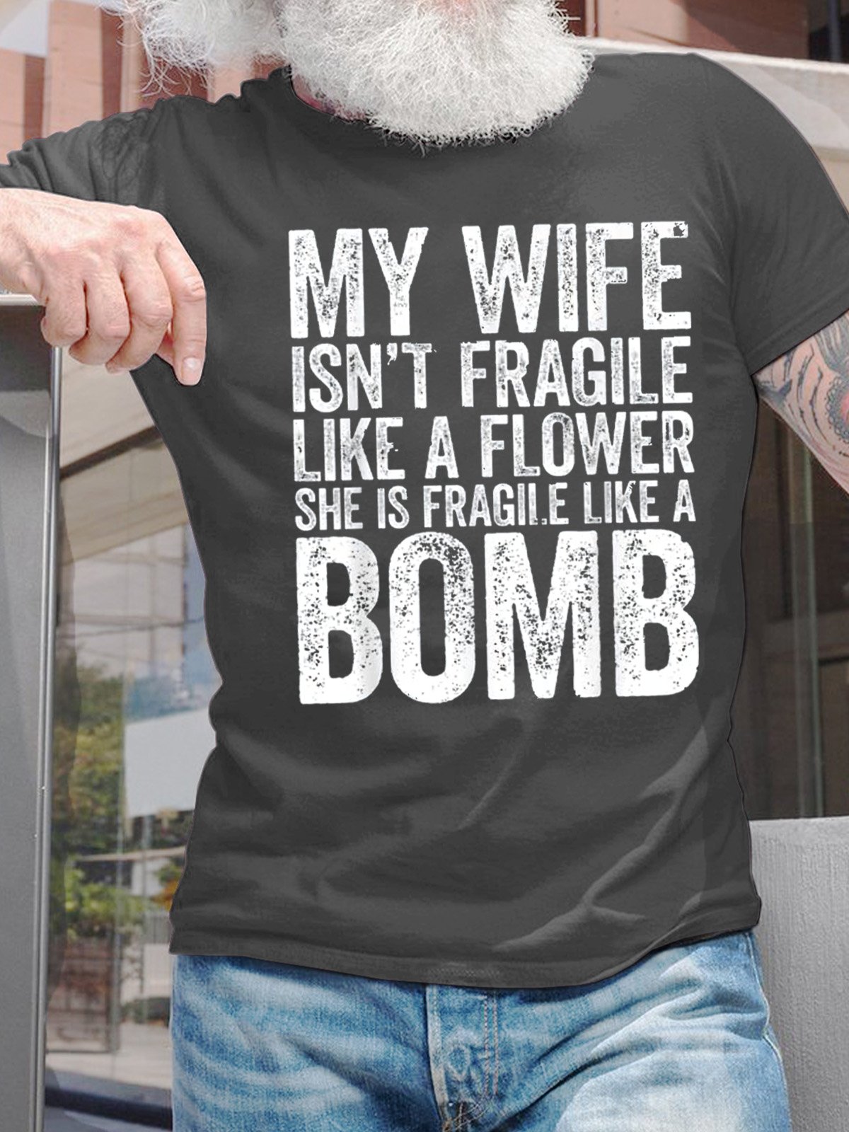 My Wife Isn't Fragile Like A Flower She Is Fragile Like A Bomb Mens T-Shirt