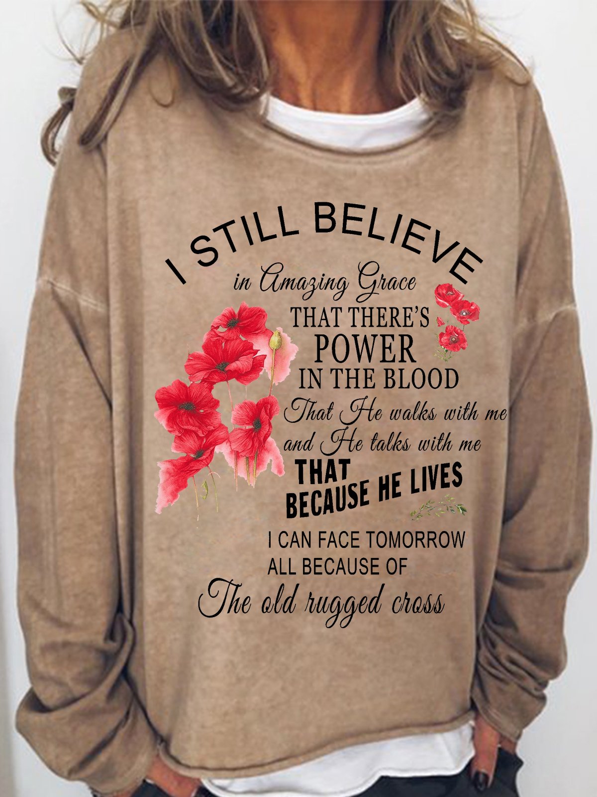 Women's I Still Believe In Amazing Grace That There’s Power In The Blood That Because He Lives Text Letters Sweatshirt