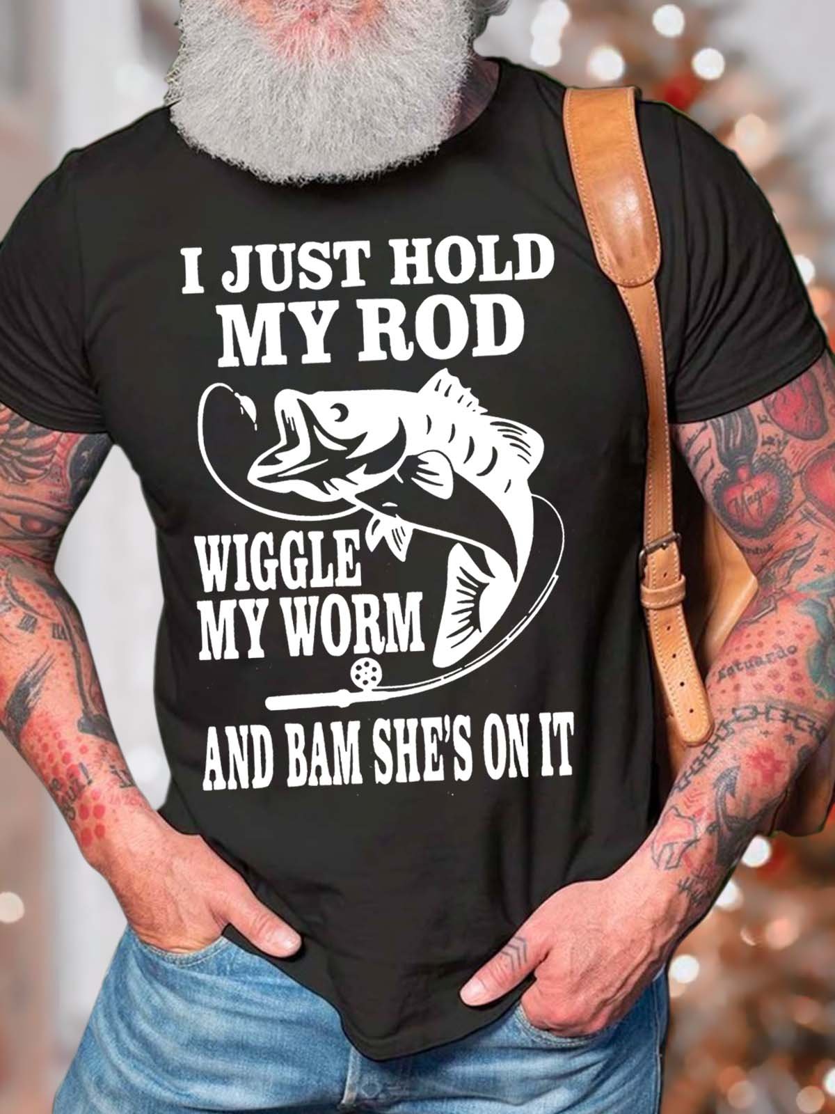 Men’s I Just Hold My Rod Wiggle My Worm And Bam She’s On It Fit Casual Cotton Text Letters T-Shirt