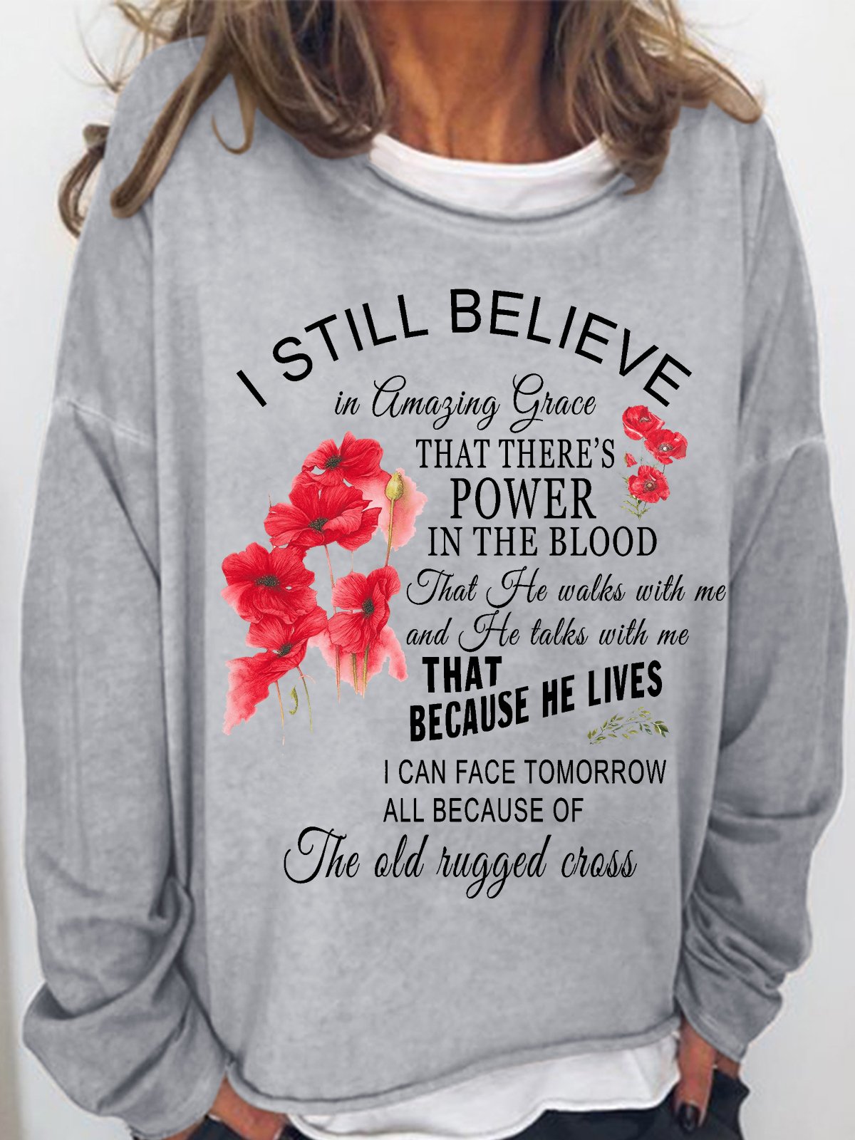 Women's I Still Believe In Amazing Grace That There’s Power In The Blood That Because He Lives Text Letters Sweatshirt