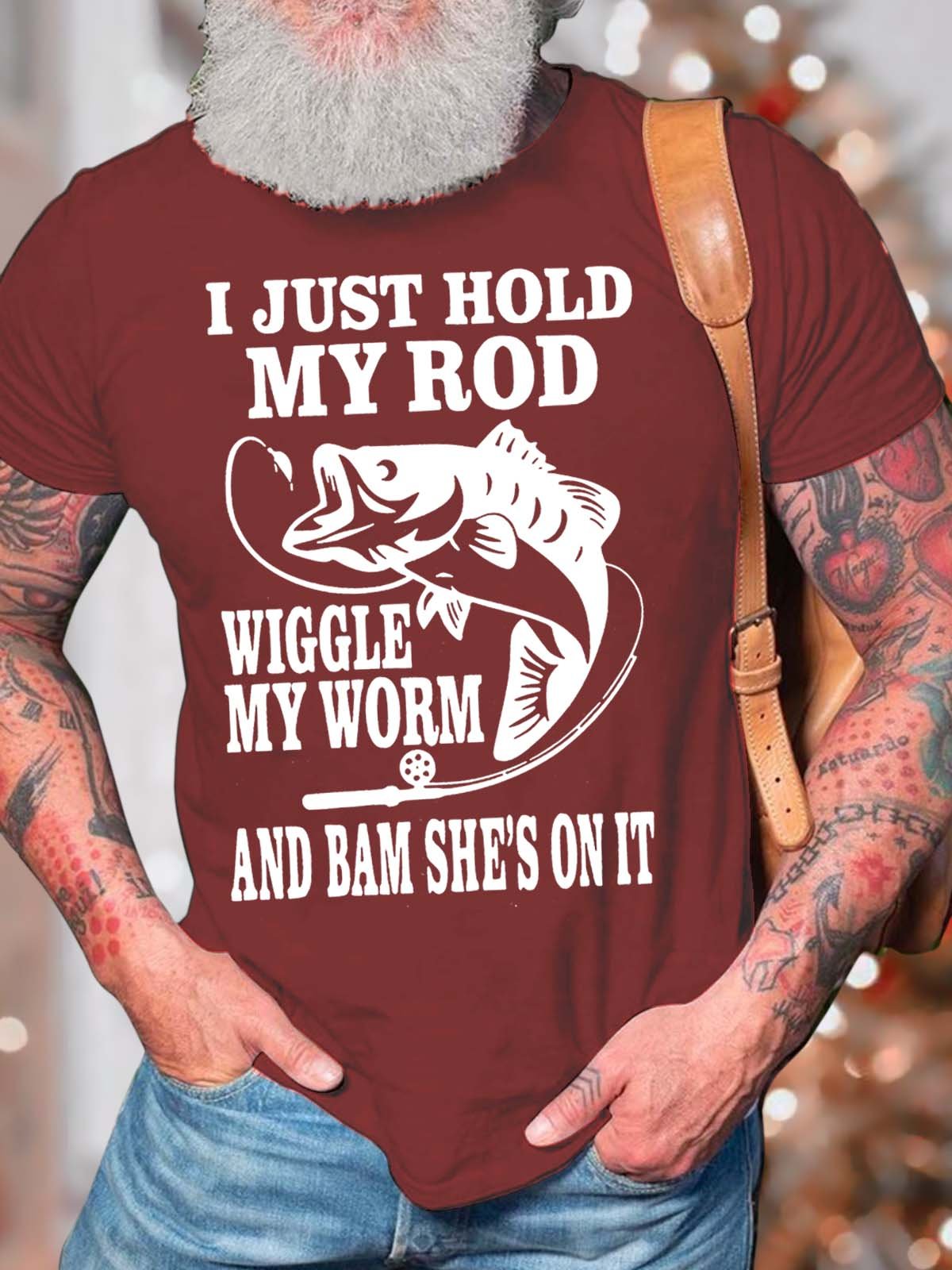 Men’s I Just Hold My Rod Wiggle My Worm And Bam She’s On It Fit Casual Cotton Text Letters T-Shirt