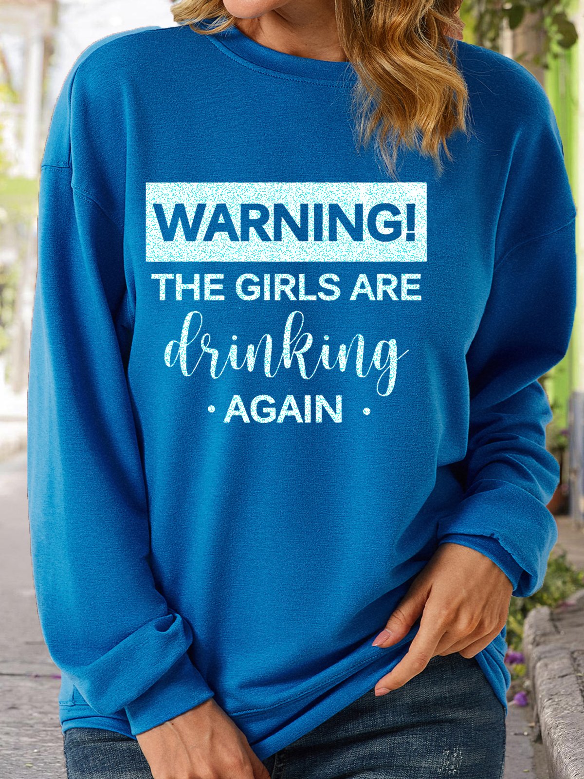 Women's WARNING THE GIRLS ARE DRINKING AGAIN Letters Casual Sweatshirt