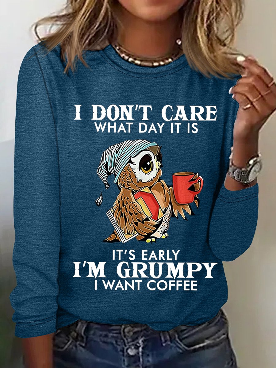 Women's Funny Owl Coffee I Don’T Care What Day It Is It’S Early I’M Grumpy Crew Neck Top