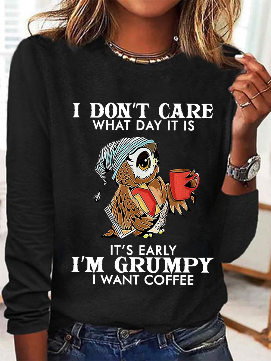 Women's Funny Owl Coffee I Don’T Care What Day It Is It’S Early I’M Grumpy Crew Neck Top