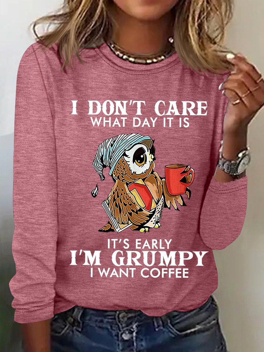 Women's Funny Owl Coffee I Don’T Care What Day It Is It’S Early I’M Grumpy Crew Neck Top