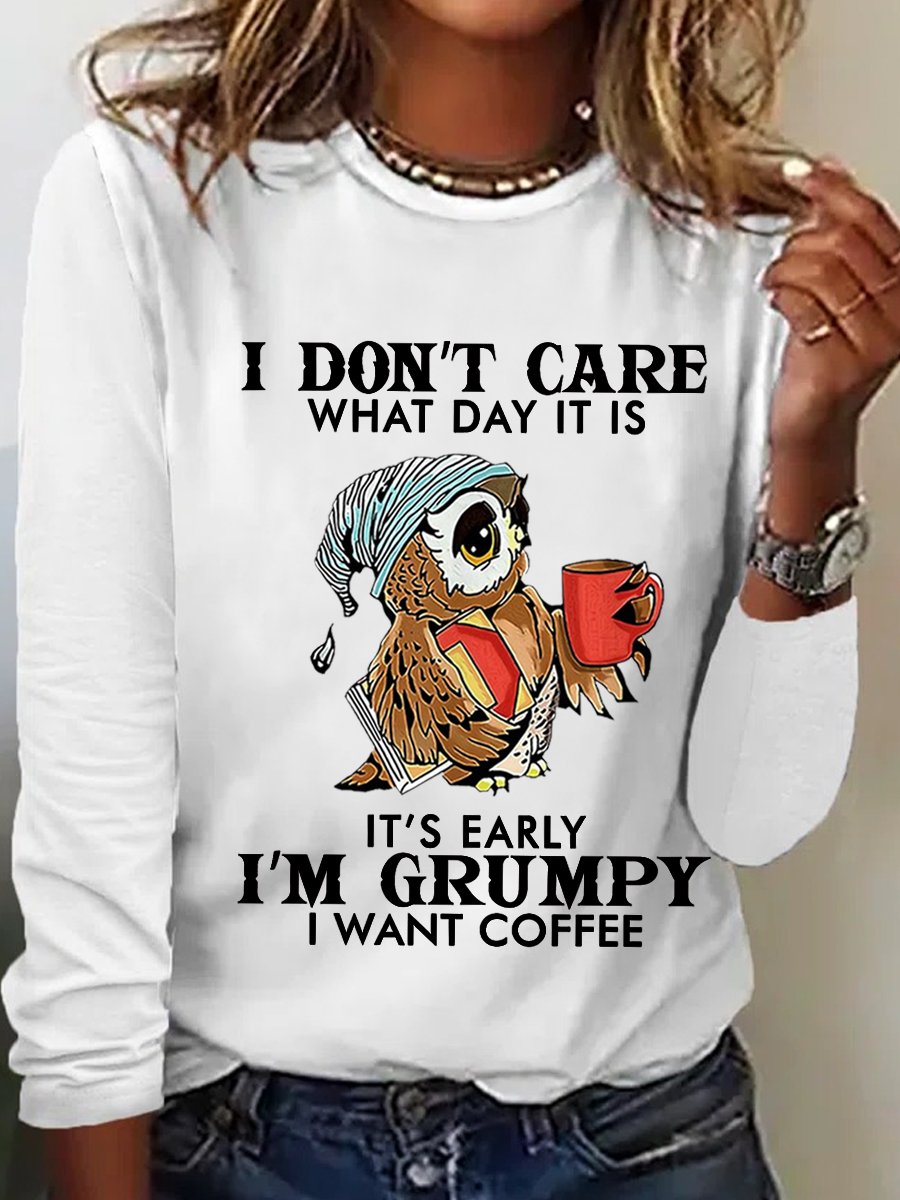 Women's Funny Owl Coffee I Don’T Care What Day It Is It’S Early I’M Grumpy Crew Neck Top