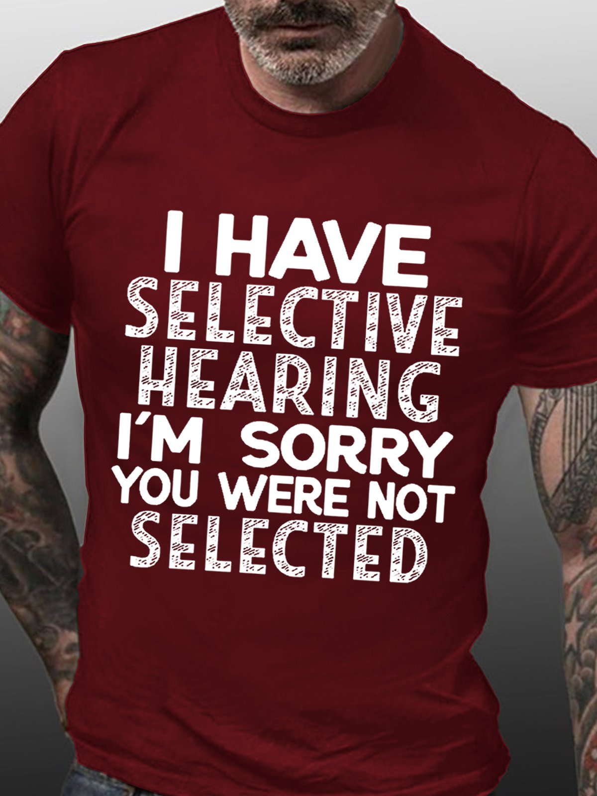 Men's I Have Selective Hearing I'm Sorry You Were Not Selected Funny Text Letters Crew Neck Casual T-shirt