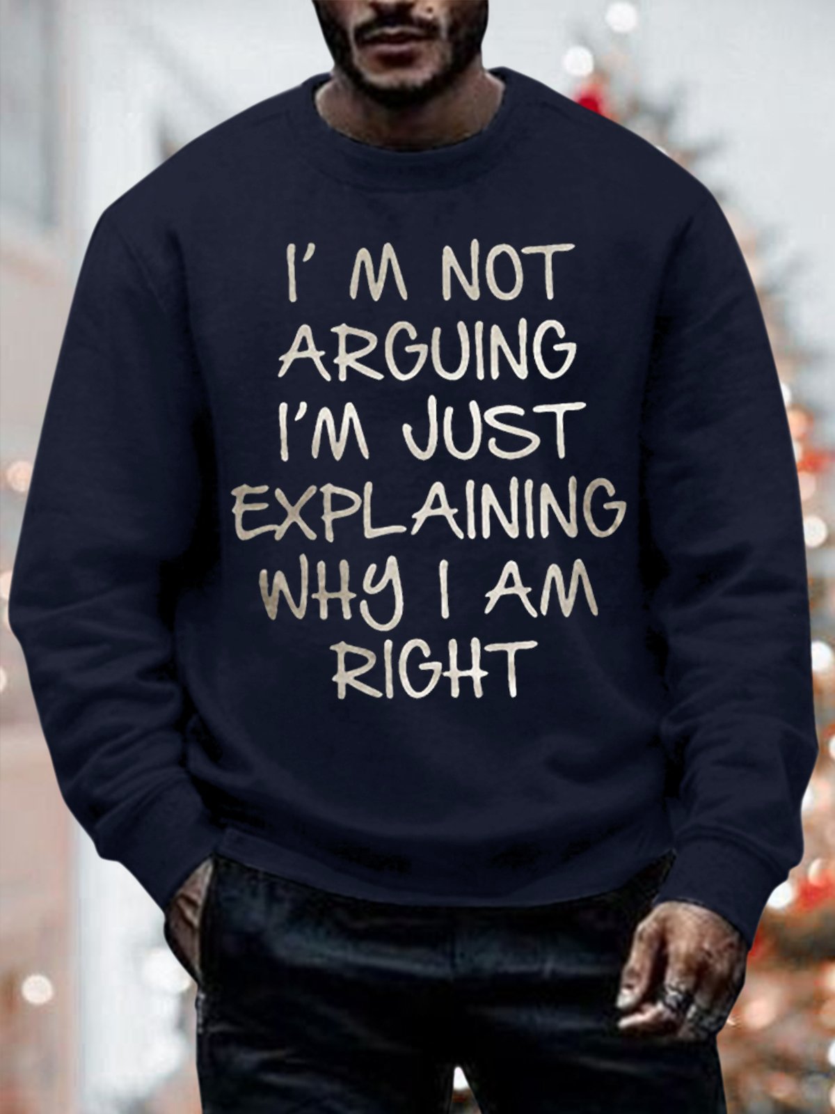 Men's I Am Not Arguing I Am Just Explaining Why I Am Right Funny Graphic Print Text Letters Casual Sweatshirt