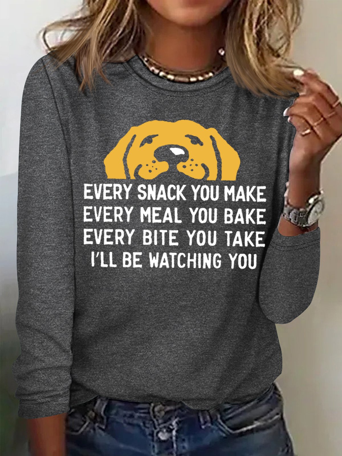 Women's Every Snack You Make I Will Watching You Funny Dog Graphic Print Text Letters Cotton-Blend Casual Top