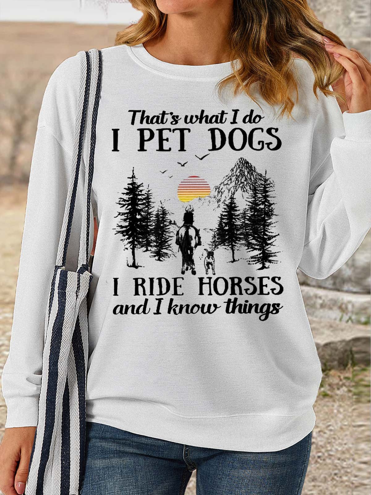 Women's That's What I Do I Pet Dogs I Ride Horses Horse Lover Casual Letters Sweatshirt