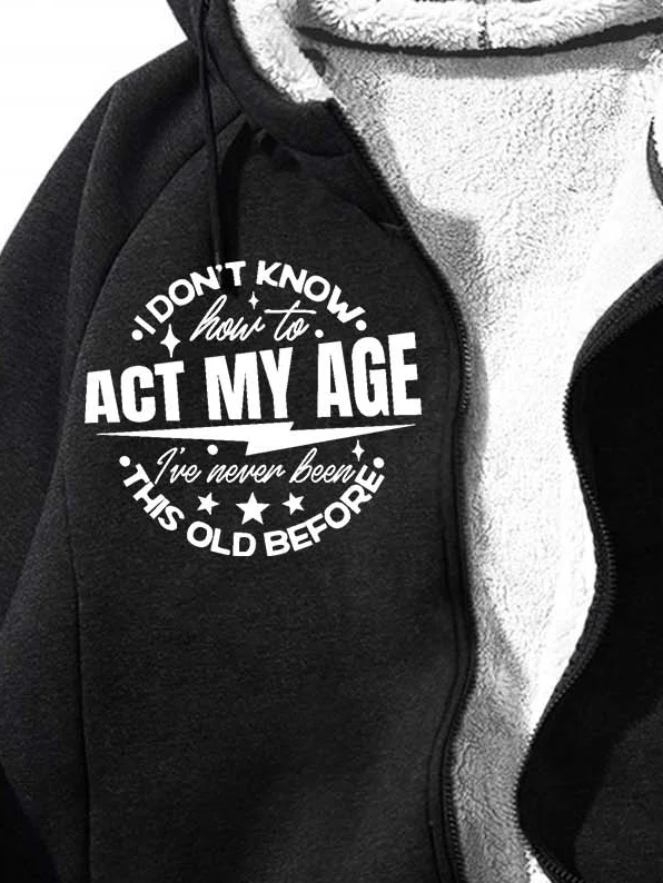 Men’s I Don’t Know How To Act My Age I’ve Never Been This Old Before Hoodie Loose Casual Text Letters Sweatshirt