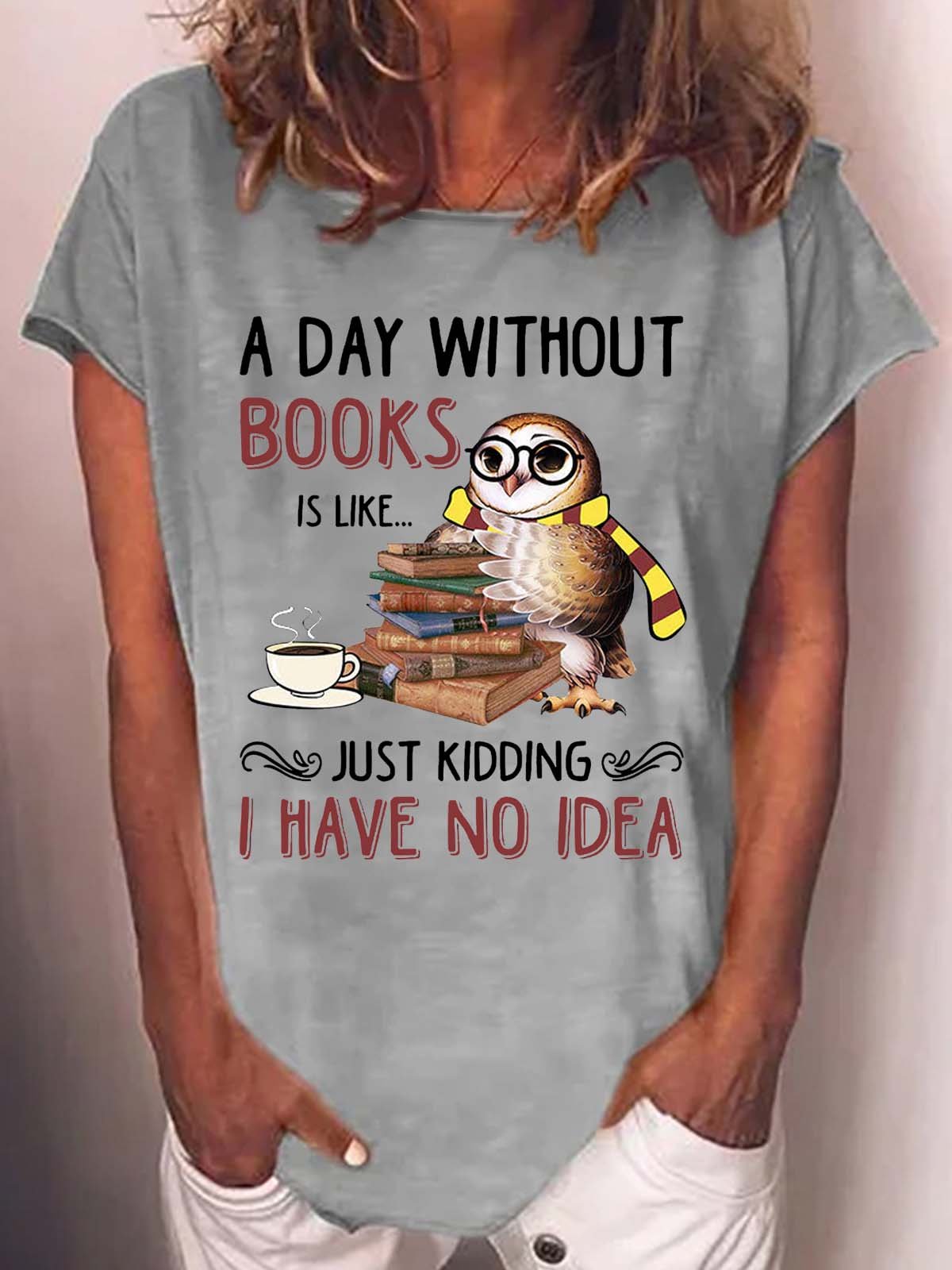 Women's A Day Without Books Owl Print Casual Letters T-Shirt