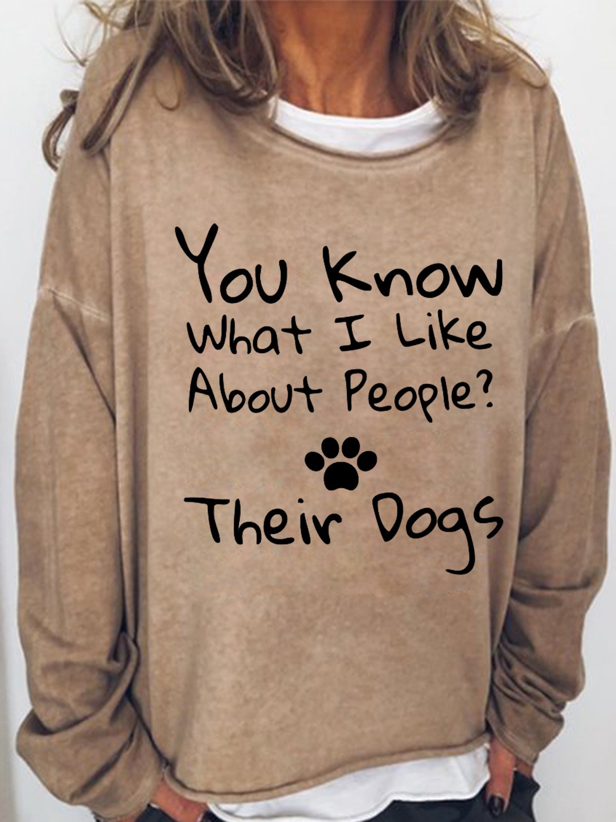 Women‘s Funny Word You Know What I Like Most About People Their Dogs Crew Neck Sweatshirt