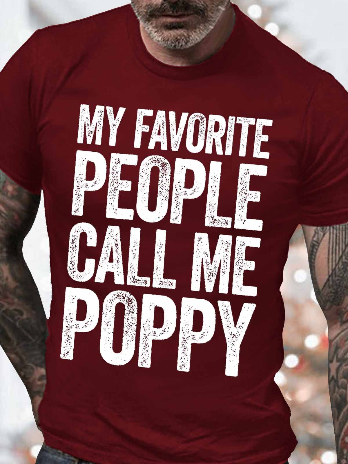 Men's My Favorite People Call Me Poppy Funny Graphic Print Loose Text Letters Casual Cotton T-Shirt