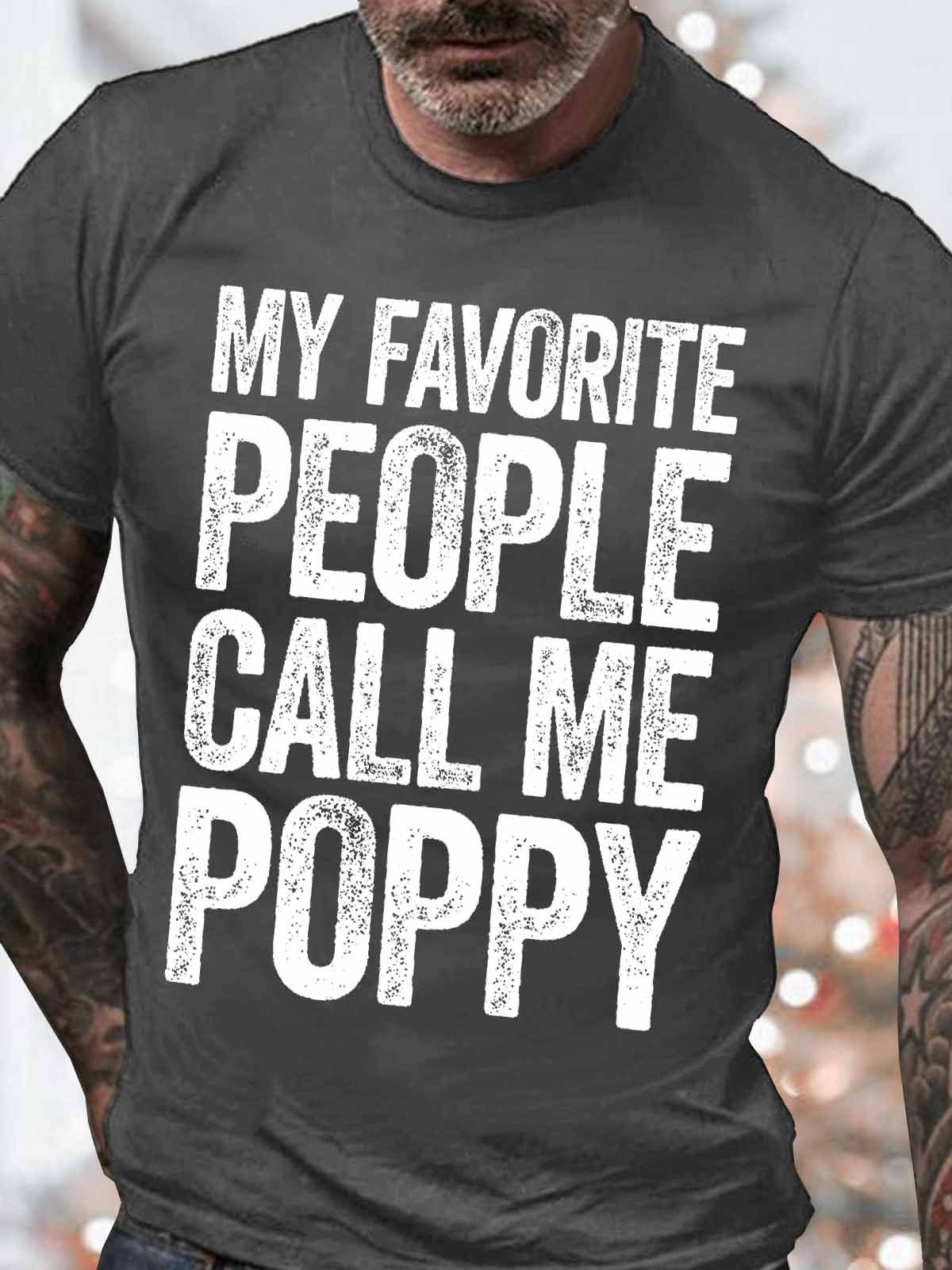 Men's My Favorite People Call Me Poppy Funny Graphic Print Loose Text Letters Casual Cotton T-Shirt