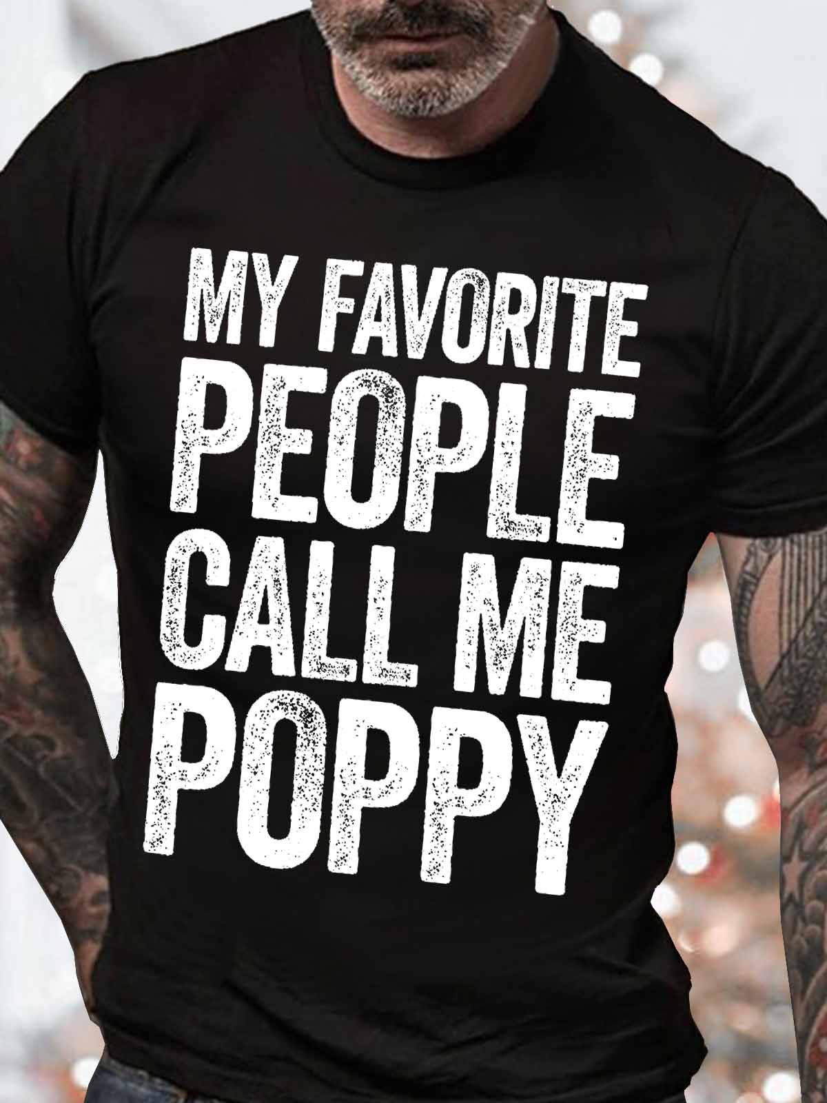 Men's My Favorite People Call Me Poppy Funny Graphic Print Loose Text Letters Casual Cotton T-Shirt