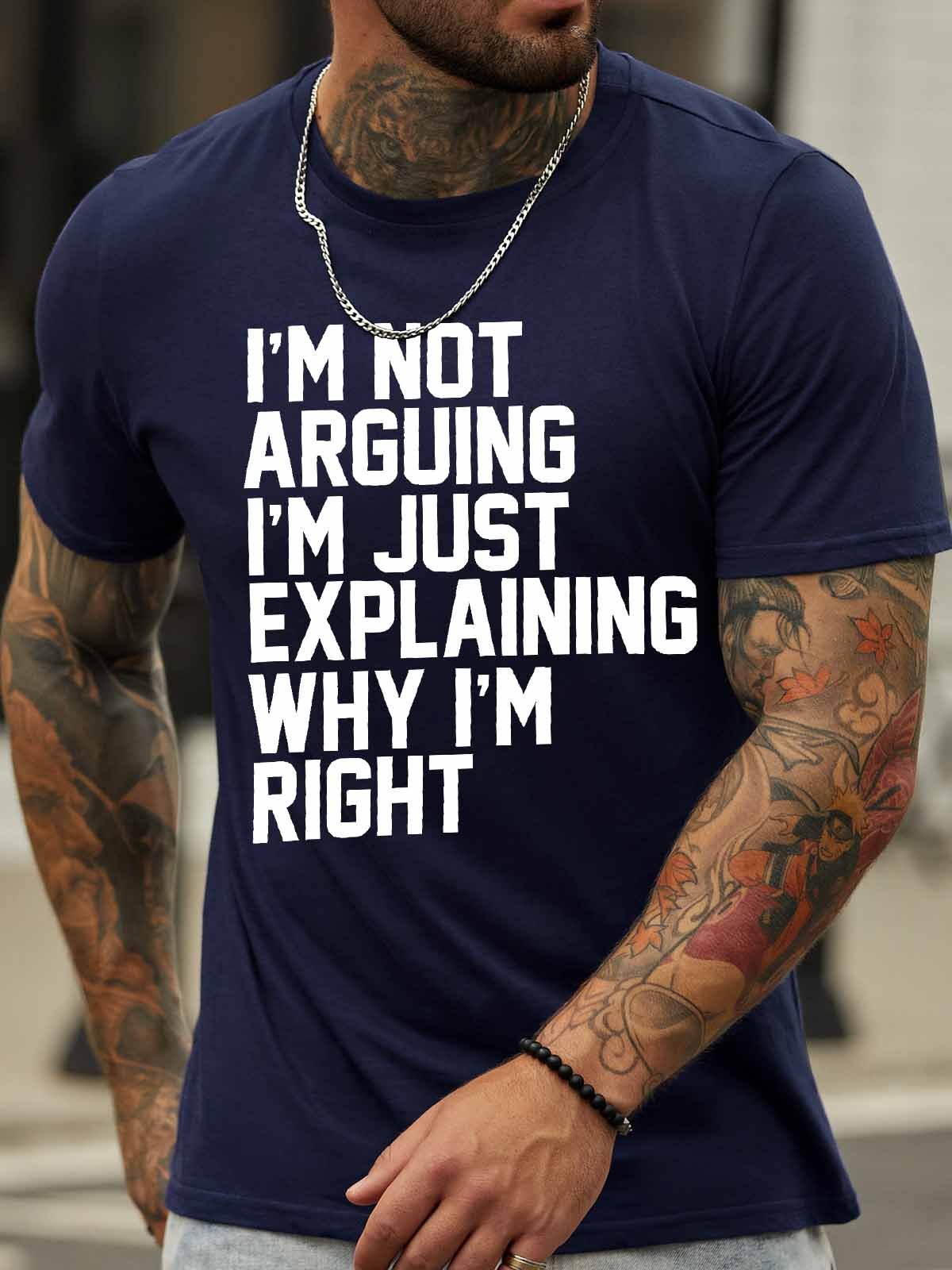 Men's I Am Not Arguing I Am Just Explaining Why I Am Right Funny Graphic Print Crew Neck Casual Text Letters Cotton T-Shirt