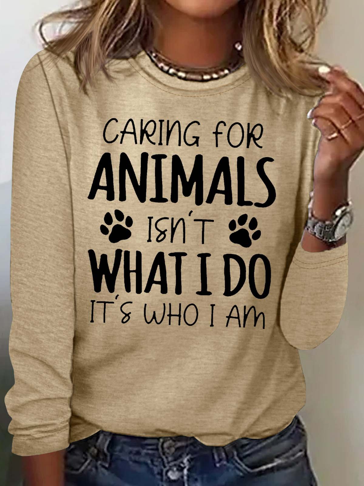 Women's Caring for Animals Isn't What I Do It's Who I Am Crew Neck Casual Top