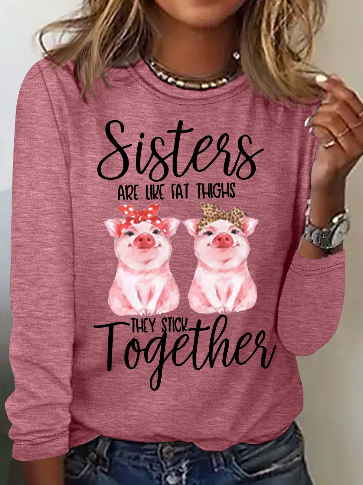 Women's Sisters Are Like Fat Thighs Funny Letters Casual Top