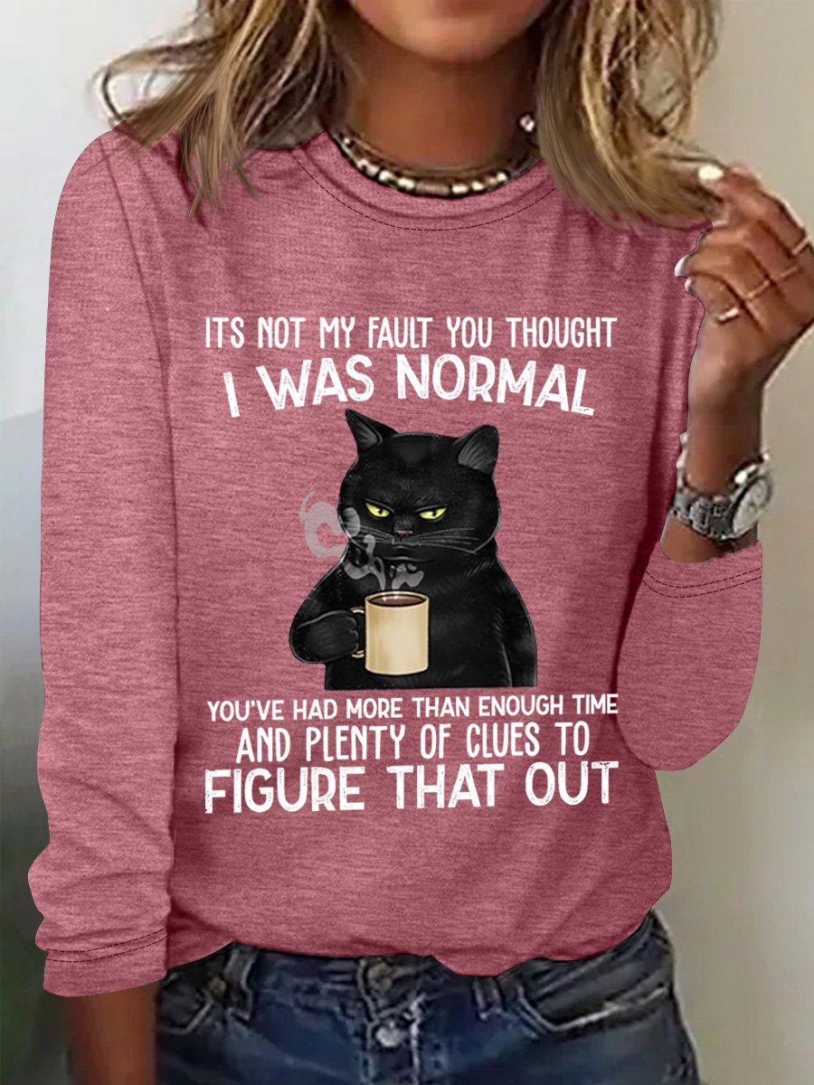 Women‘s Funny Word Its Not My Fault You Thought I Was Normal Long Sleeve T-Shirt