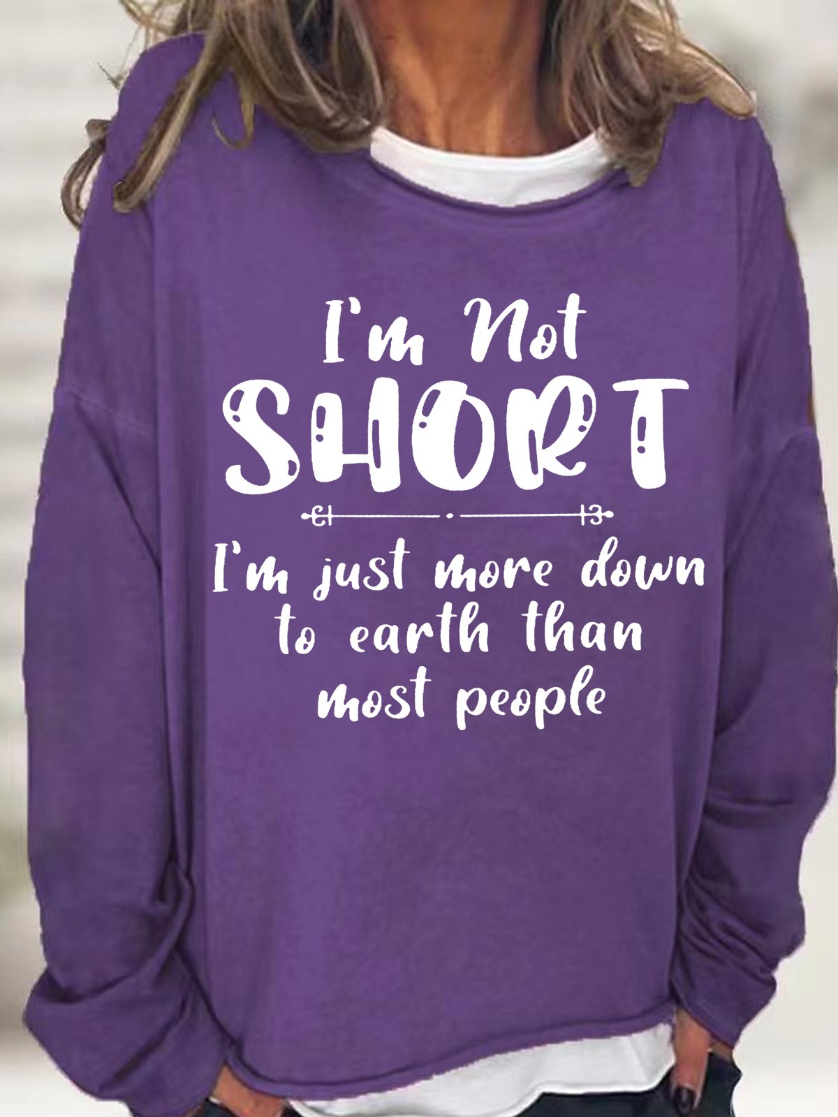 Women's Funny Word I’m Not Short I’m Just More Down To Earth Than Most People Sweatshirt