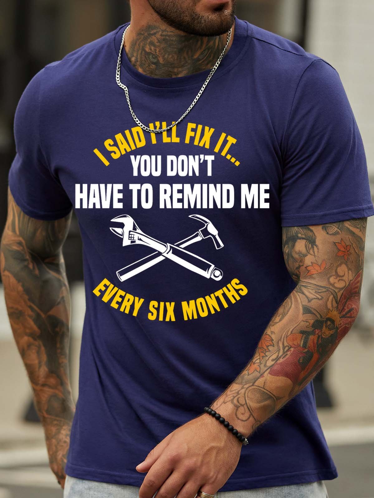 Men’s I Said I’ll Fix It You Don’t Have To Remind Me Every Six Months Regular Fit Cotton Casual T-Shirt