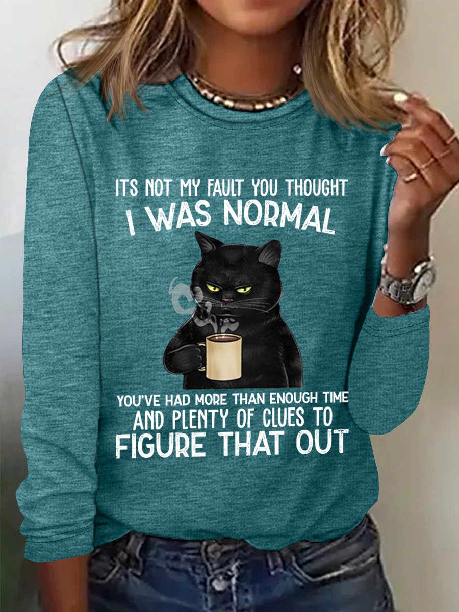 Women‘s Funny Word Its Not My Fault You Thought I Was Normal Long Sleeve T-Shirt