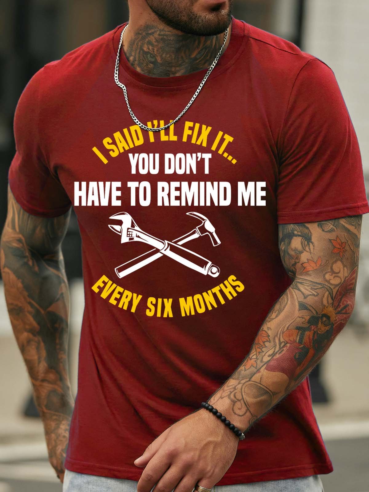 Men’s I Said I’ll Fix It You Don’t Have To Remind Me Every Six Months Regular Fit Cotton Casual T-Shirt