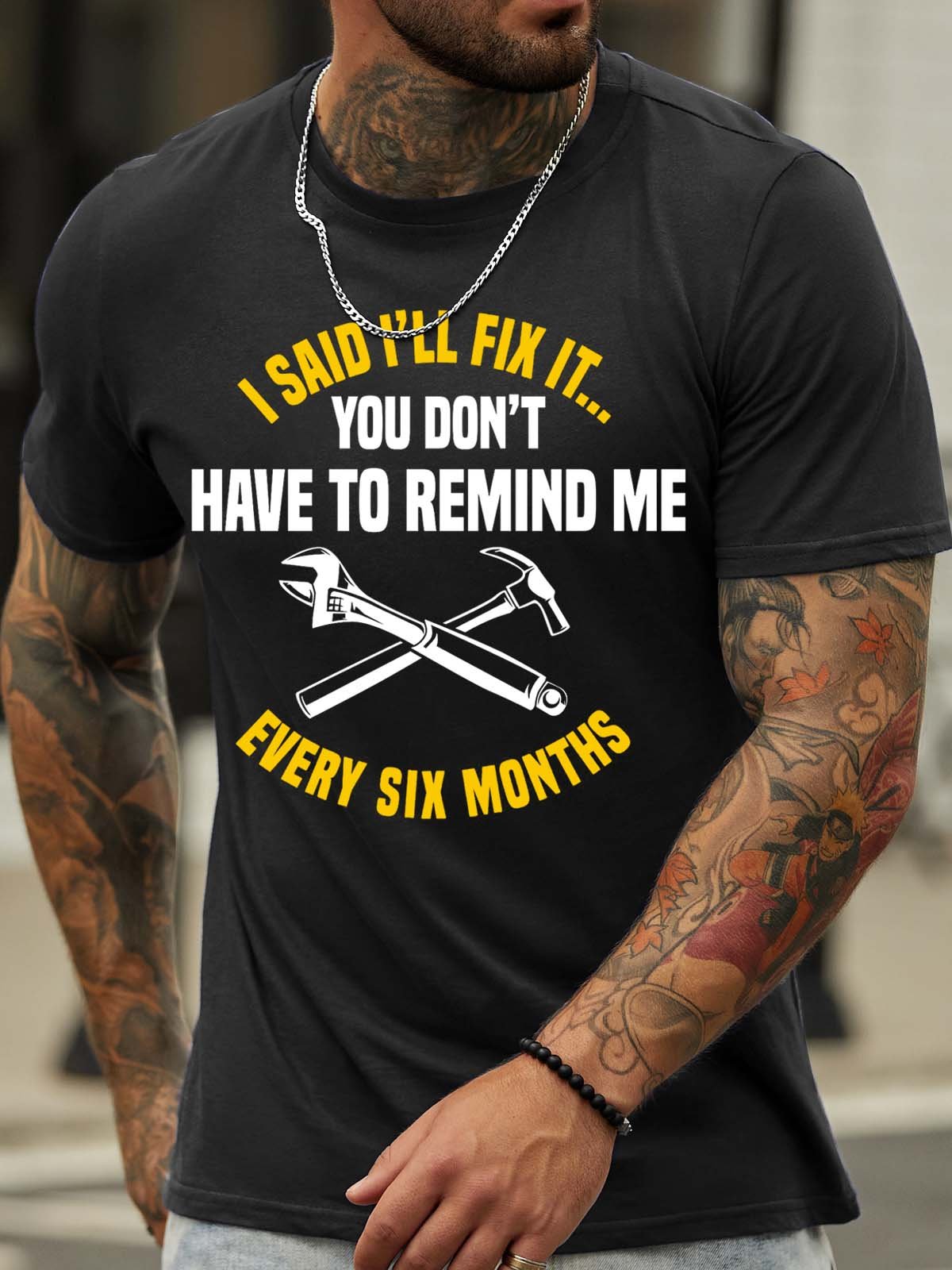 Men’s I Said I’ll Fix It You Don’t Have To Remind Me Every Six Months Regular Fit Cotton Casual T-Shirt